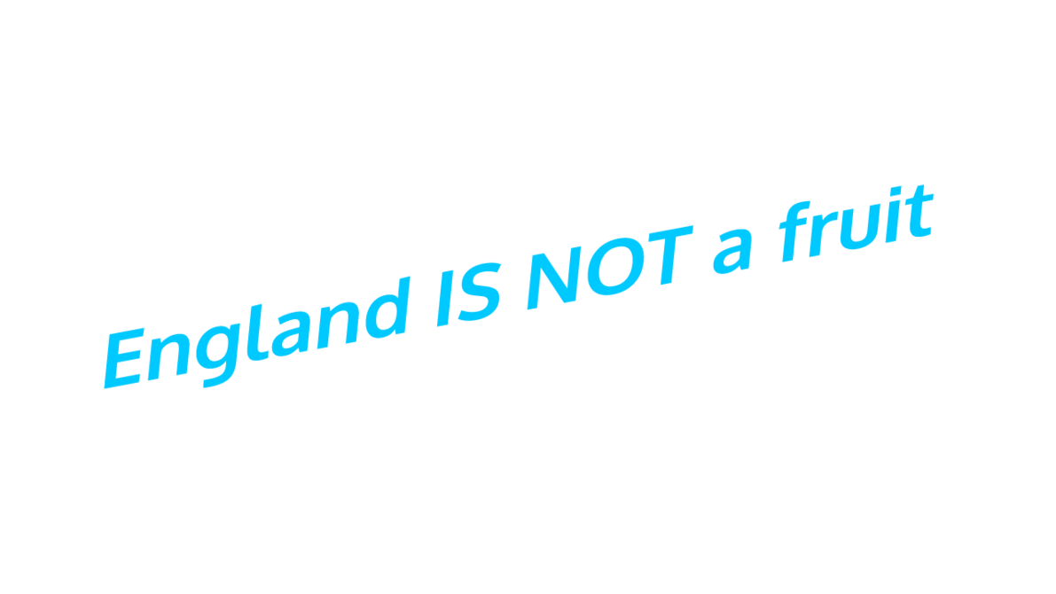 England Is Not a Fruit Cyan Italic Text